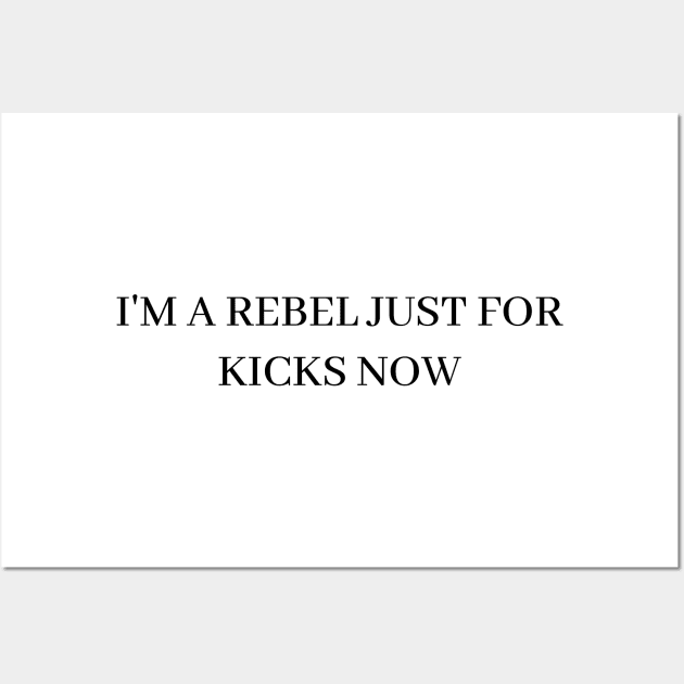 I'm A Rebel Just For Kicks Feel It Still by Portugal. The Man Wall Art by ReflectionEternal